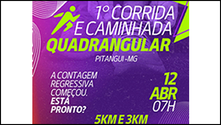 1ª Corrida e Caminhada Quadrangular – corrida em Pitangui