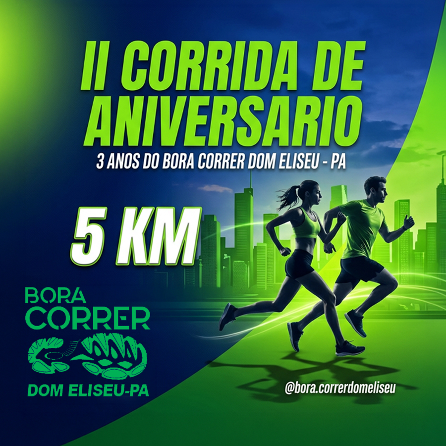 2ª Corrida de Aniversário do Bora Correr – corrida em Dom Eliseu