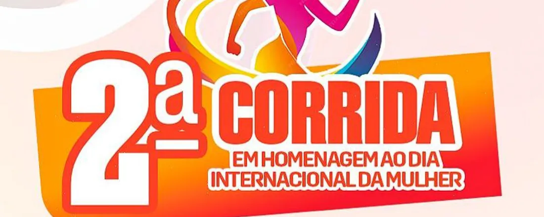 2ª Corrida Em Homenagem ao Dia Internacional da Mulher – corrida em Nova Olinda