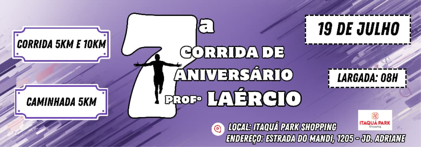 7ª Corrida de Aniversário Prof. Laércio – corrida em Itaquaquecetuba