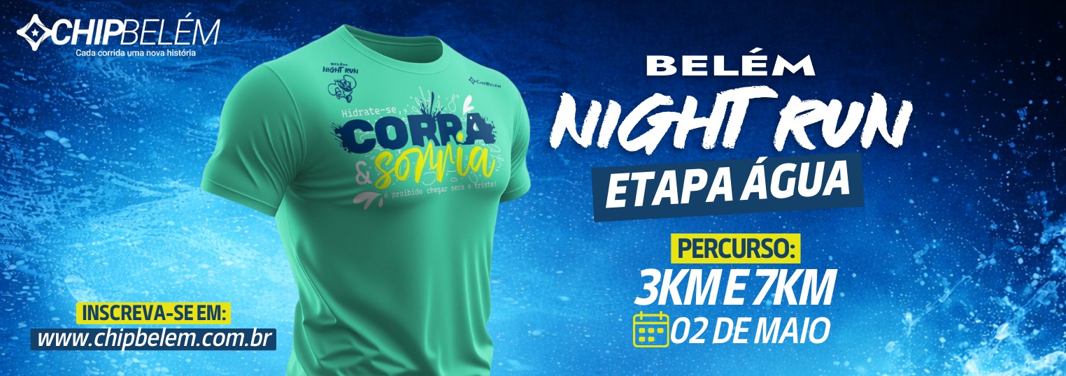 Belém Night Run – Etapa Água – corrida em Belém