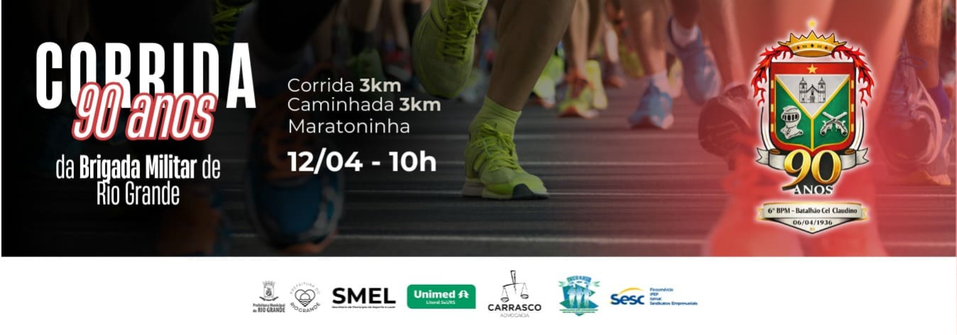 Corrida 90 Anos do 6º BPM – corrida em Rio Grande