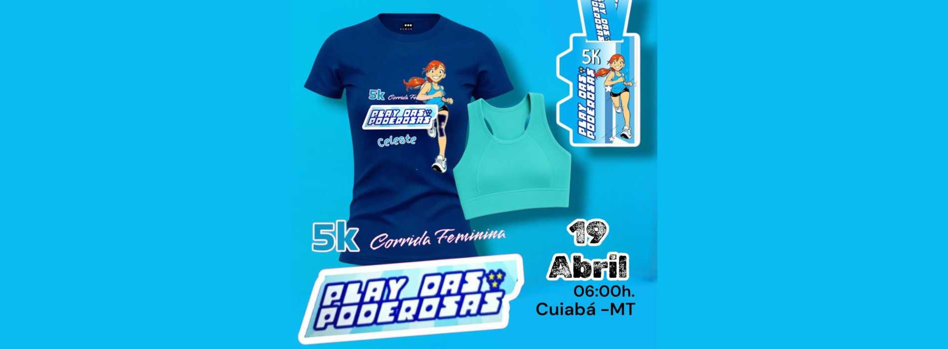 Corrida Play das Poderosas – Etapa Azul – corrida em Cuiabá